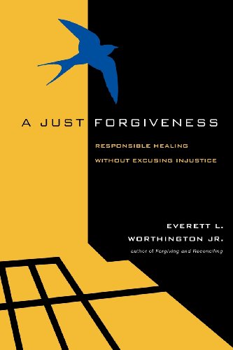 A Just Forgiveness Responsible Healing Without Excusing Injustice [Paperback]