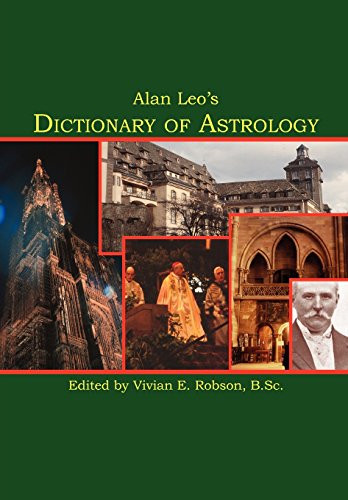 Alan Leo's Dictionary Of Astrology [Paperback]
