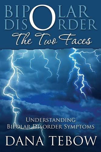 Bipolar Disorder The Two Faces Understanding Bipolar Disorder Symptoms [Paperback]