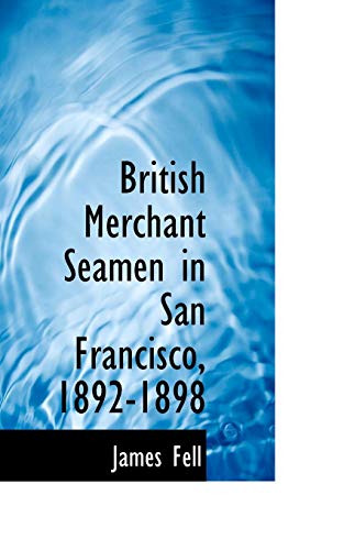 British Merchant Seamen in San Francisco, 1892-1898 [Paperback]