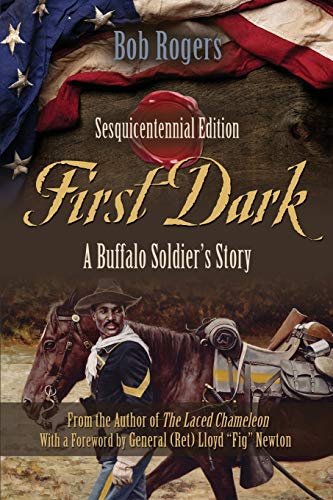 First Dark A Buffalo Soldier's Story - Sesquicentennial Edition [Paperback]