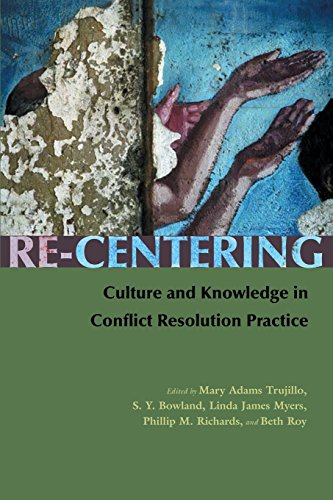 Re-Centering Culture and Knowledge in Conflict Resolution Practice [Paperback]