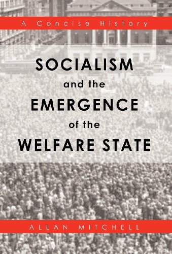 Socialism and the Emergence of the Welfare State  A Concise History [Hardcover]
