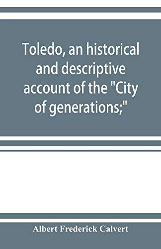 Toledo, an Historical and Descriptive Account of the City of Generations [Paperback]
