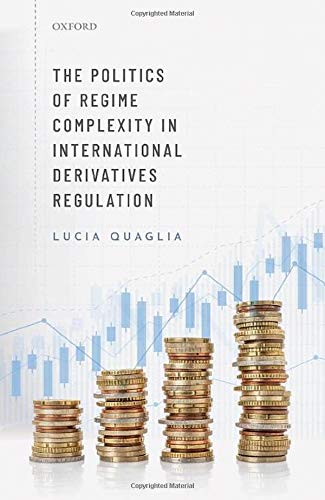 The Politics of Regime Complexity in International Derivatives Regulation [Hardcover]
