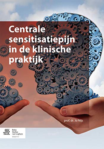 Centrale sensitisatiepijn in de klinische praktijk [Paperback]