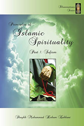 Principles Of Islamic Spirituality, Part 1 Sufism [Paperback]