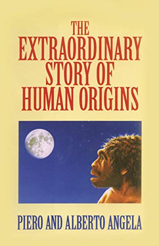 The Extraordinary Story of Human Origins [Hardcover]