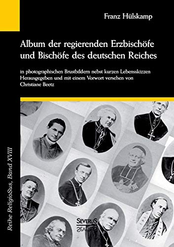 Album Der Regierenden Erzbischfe Und Bischfe Des Deutschen Reiches Von 1873 In [Paperback]