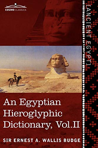 An  Egyptian Hieroglyphic Dictionary (in Two Volumes), Vol. Ii With An Index Of [Paperback]