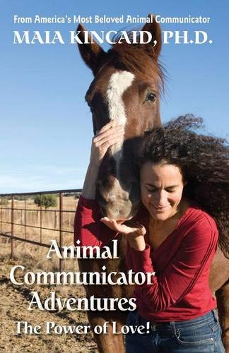 Animal Communicator Adventures The Power Of Love From America's Most Beloved  [Paperback]