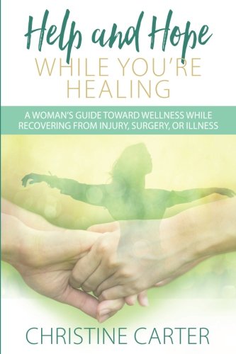 Help And Hope While You're Healing A Woman's Guide Toward Wellness While Recove [Paperback]