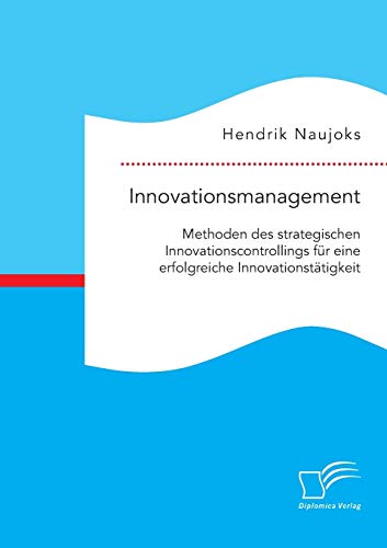 Innovationsmanagement Methoden Des Strategischen Innovationscontrollings Fr Ei [Paperback]