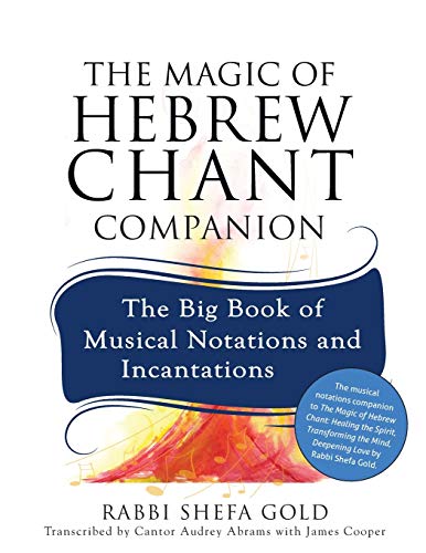 The Magic of Hebrew Chant Companion The Big Book of Musical Notations and Incan [Paperback]