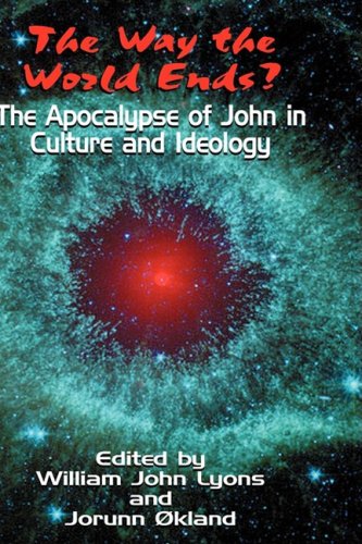 The Way The World Ends The Apocalypse Of John In Culture And Ideology (bible In [Hardcover]