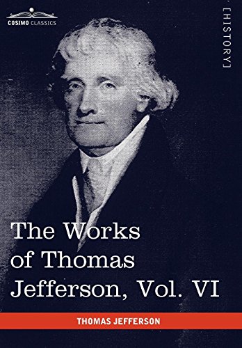 The Works Of Thomas Jefferson, Vol. Vi (in 12 Volumes) Correspondence 1789-1792 [Hardcover]