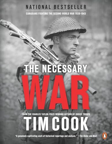 The Necessary War, Volume 1 Canadians Fighting The Second World War1939-1943 [Paperback]