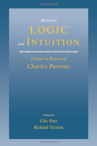 Between Logic and Intuition Essays in Honor of Charles Parsons [Paperback]
