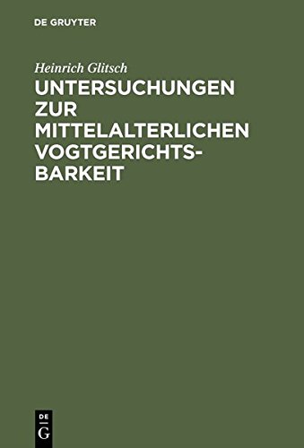 Untersuchungen Zur Mittelalterlichen Vogtgerichtsbarkeit [Hardcover]