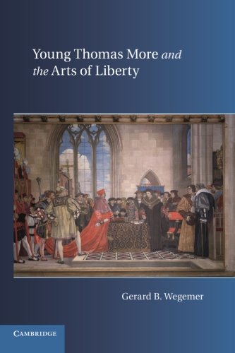 Young Thomas More and the Arts of Liberty [Paperback]