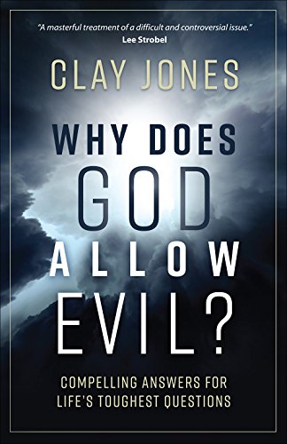Why Does God Allow Evil Compelling Answers For Lifes Toughest Questions [Paperback]