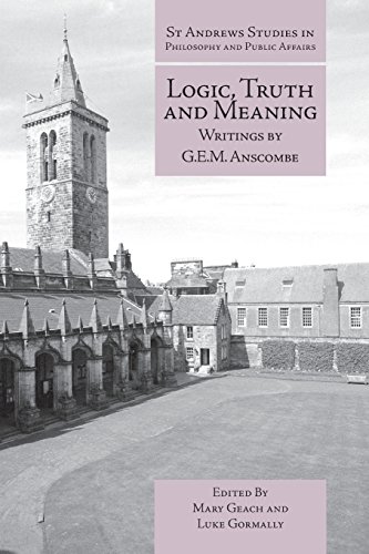 Logic, Truth and Meaning Writings of G.E.M. Anscombe [Paperback]