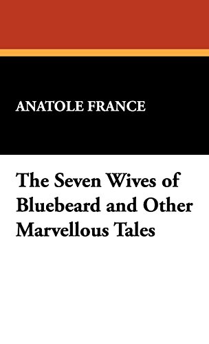 Seven Wives of Bluebeard and Other Marvellous Tales [Hardcover]
