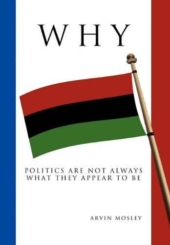 Why  Politics Are Not Always What They Appear to Be [Hardcover]