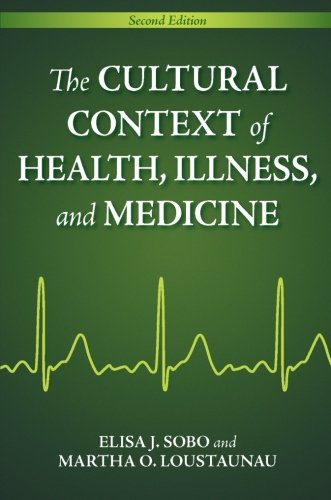 The Cultural Context of Health, Illness, and Medicine [Paperback]