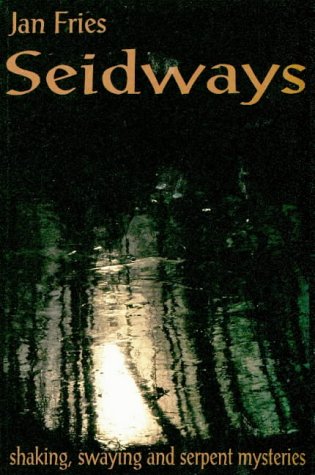 Seidways Shaking, Swaying And Serpent Mysteries [Paperback]