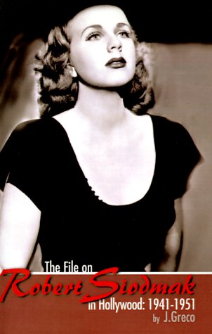 The File On Robert Siodmak In Hollywood 1941-1951 [Paperback]