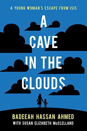 A Cave in the Clouds A Young Woman's Escape from ISIS [Paperback]