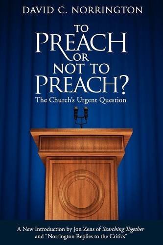 To Preach Or Not To Preach The Church's Urgent Question [Paperback]