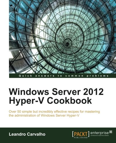 Windows Server 2012 Hyper-V Cookbook [Paperback]