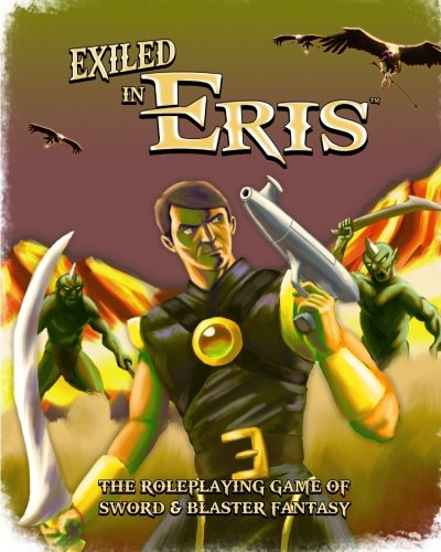 Exiled In Eris Sword & Blaster Fantasy Roleplaying [Paperback]