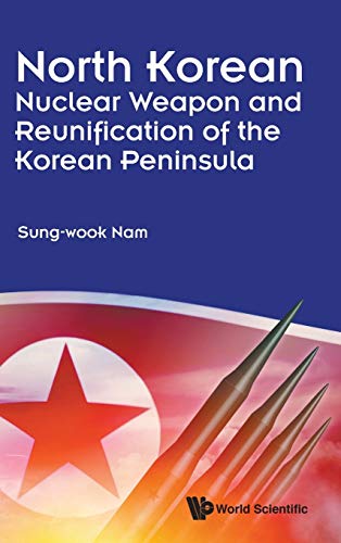 North Korean Nuclear Weapon and Reunification of the Korean Peninsula [Hardcover]