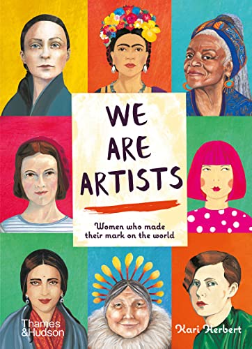 We Are Artists Women who Made their Mark on the World [Hardcover]