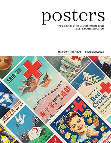 Posters The Collection of the International Red Cross and Red Crescent Museum [Hardcover]