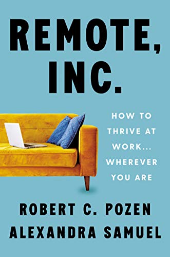 Remote, Inc. How to Thrive at Work . . . Wherever You Are [Hardcover]