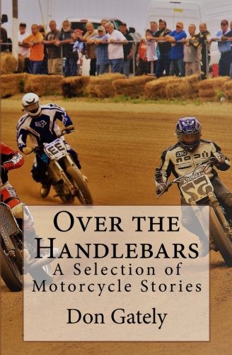 Over The Handlebars A Selection Of Motorcycle Stories [Paperback]