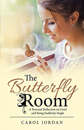 The Butterfly Room A Personal Reflection On Grief And Being Suddenly Single [Paperback]