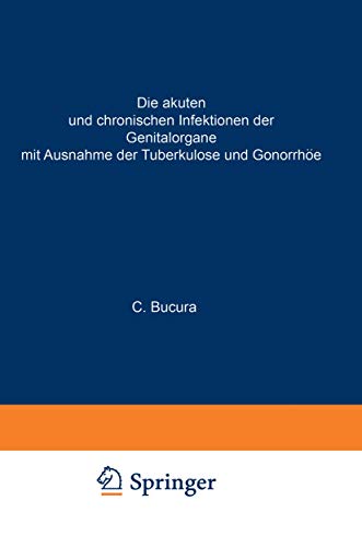 Die akuten und chronischen Infektionen der Genitalorgane Mit Ausnahme der Tuber [Paperback]