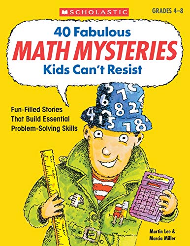 40 Fabulous Math Mysteries Kids Can&39t Resist Fun-Filled Stories That Build  [Paperback]