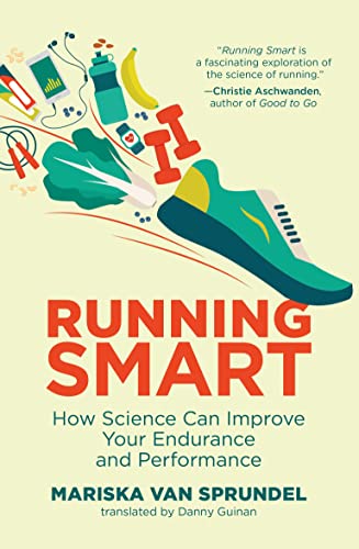 Running Smart: How Science Can Improve Your Endurance and Performance [Paperback]