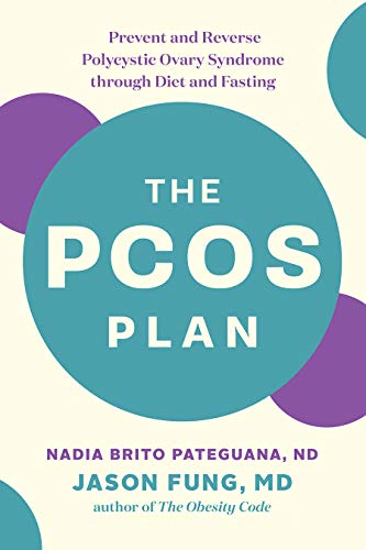 The PCOS Plan Prevent and Reverse Polycystic Ovary Syndrome through Diet and Fa [Paperback]