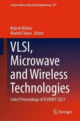 VLSI, Microwave and Wireless Technologies Select Proceedings of ICVMWT 2021 [Hardcover]