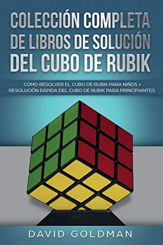 Coleccin Completa de Libros de Solucin Del Cubo de Rubik  Cmo Resolver el Cu [Paperback]