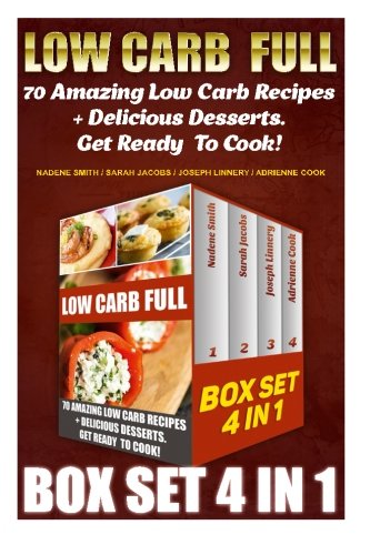 Low Carb  Full Box Set 4 In 1 70 Amazing Low Carb Recipes + Delicious Desserts. [Paperback]