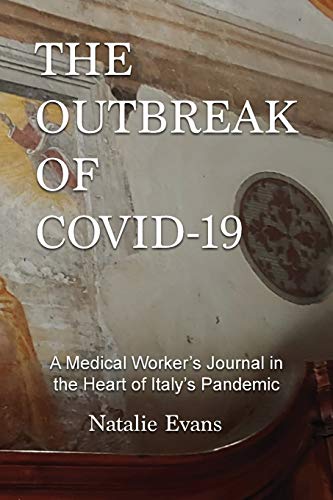 Outbreak of Covid-19  A Medical Worker's Journal in the Heart of Italy's Pandem [Paperback]