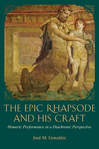 The Epic Rhapsode and His Craft Homeric Performance in a Diachronic Perspective [Paperback]